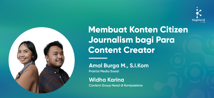MEMBUAT KONTEN CITIZEN JOURNALISM BAGI PARA CONTENT CREATOR
